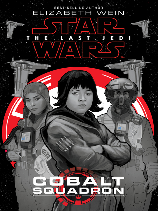 Title details for The Last Jedi: Cobalt Squadron by Elizabeth Wein - Available